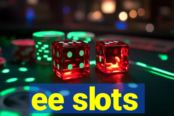 ee slots